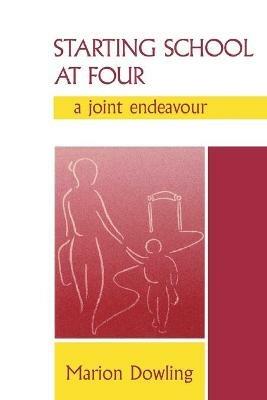 Starting School at Four: A Joint Endeavour - Marion Dowling - cover