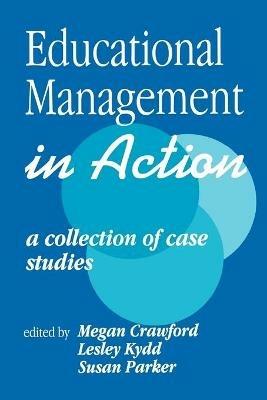 Educational Management in Action: A Collection of Case Studies - cover