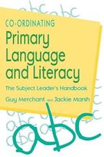 Co-Ordinating Primary Language and Literacy: The Subject Leader's Handbook