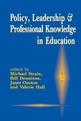 Policy, Leadership and Professional Knowledge in Education - cover