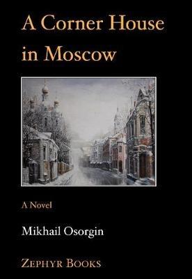 A Corner House in Moscow - Mikhail Osorgin - cover