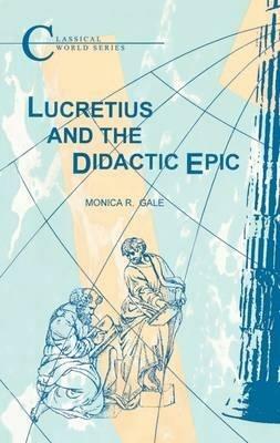 Lucretius and the Didactic Epic - Monica R. Gale - cover