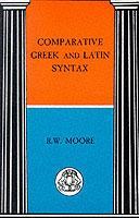 Comparative Greek and Latin Syntax - R. Moore - cover
