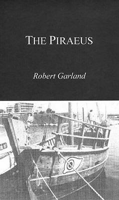 The Piraeus: From the Fifth to the First Century BC - Robert Garland - cover