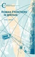 Roman Frontiers in Britain - David J. Breeze - cover