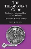 The Theodosian Code: Studies in the Imperial Law of Late Antiquity - cover