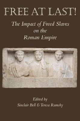 Free At Last!: The Impact of Freed Slaves on the Roman Empire - cover