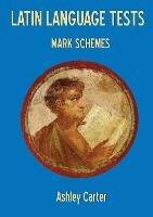 Latin Language Tests: Mark Schemes