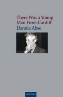 There Was a Young Man from Cardiff - Dannie Abse - cover