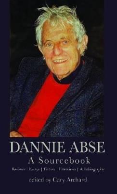 Dannie Abse: A Sourcebook - Cary Archard,Dannie Abse - cover