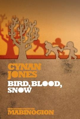 Bird, Blood, Snow - Cynan Jones - cover