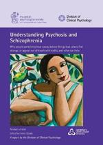 Understanding Psychosis and Schizophrenia: Why people sometimes hear voices, believe things that others find strange, or appear out of touch with reality, and what can help
