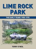 Lime Rock Park: The Early Years