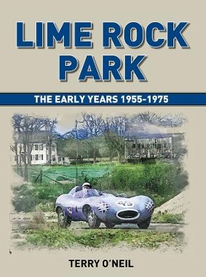 Lime Rock Park: The Early Years - Terry O'Neil - cover