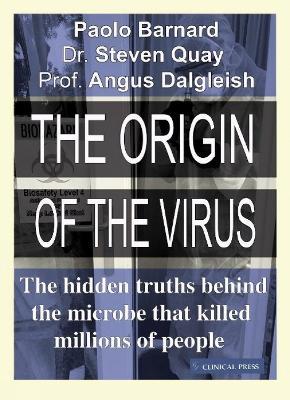 The Origin of the Virus: The hidden truths behind the microbe that killed millions of people - Paolo Barnard,Steven Quay,Angus Dalgleish - cover