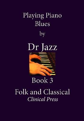 Playing Piano Blues: Folk and Classical - Dr Jazz - cover