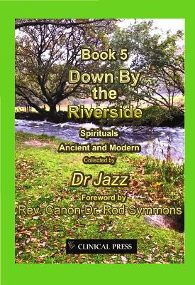 Down By the Riverside: Spirituals Ancient and Modern - Dr Jazz - cover