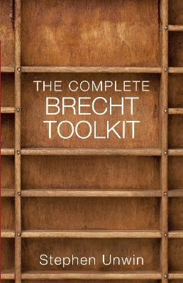 The Complete Brecht Toolkit - Stephen Unwin - cover