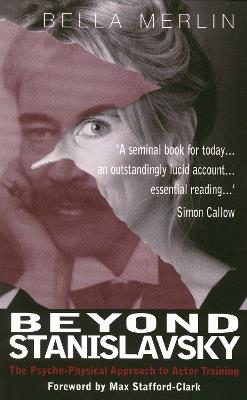 Beyond Stanislavsky: The Psycho-Physical Approach to Actor Training - Bella Merlin - cover