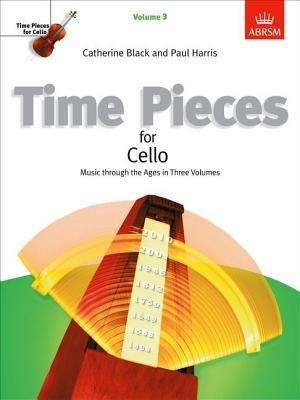 Time Pieces for Cello, Volume 3: Music through the Ages - cover