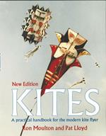 Kites: The Practical Handbook for the Modern Kite Flyer
