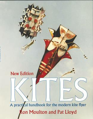 Kites: The Practical Handbook for the Modern Kite Flyer - Ron Moulton - cover