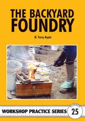 The Backyard Foundry - B. Terry Aspin - cover