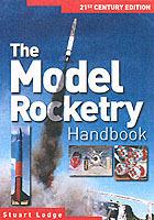 The Model Rocketry Handbook: 21st Century Edition - Stuart Lodge - cover