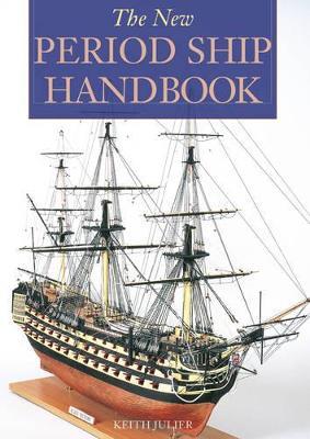 The New Period Ship Handbook - Julier. Keith - cover