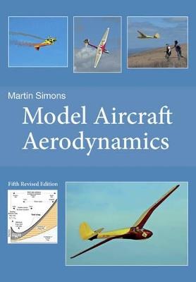Model Aircraft Aerodynamics (5th Revised Edition) - Martin Simons - cover