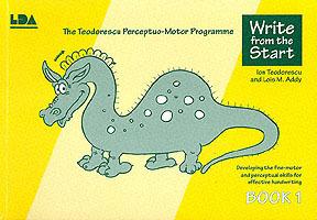 Write from the start: Unique Programme to Develop the Fine Motor and Perceptual Skills Necessary for Effective Handwriting - Ion Teodorescu,Lois Addy - cover