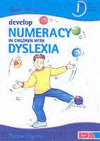 How to Develop Numeracy in Children with Dyslexia - Pauline Clayton - cover