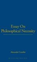 Essay On Philosophical Necessity - Alexander Crombie - cover