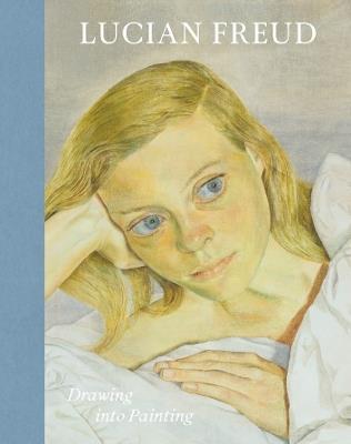 Lucian Freud: Drawing into Painting - cover