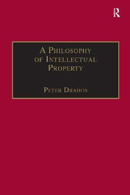 A Philosophy of Intellectual Property - Peter Drahos - cover