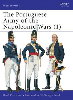 The Portuguese Army of the Napoleonic Wars (1) - Rene Chartrand - cover