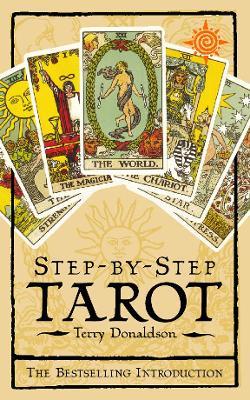 Step by Step Tarot: The Best-Selling Introduction - Terry Donaldson - cover