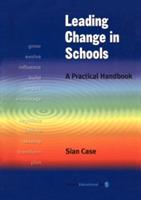 Leading Change in Schools: A Practical Handbook - Sian Case - cover