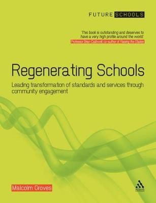 Regenerating Schools: Leading transformation of standards and services through community engagement - Malcolm Groves - cover