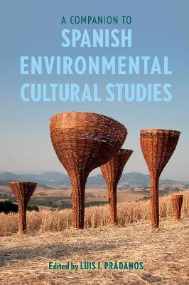 A Companion to Spanish Environmental Cultural Studies - cover