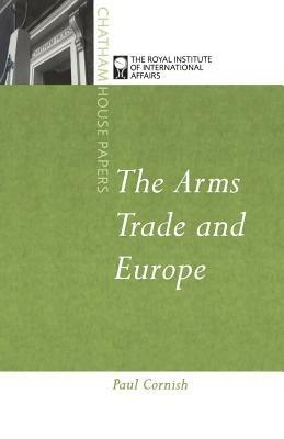 The Arms Trade and Europe - Paul Cornish - cover