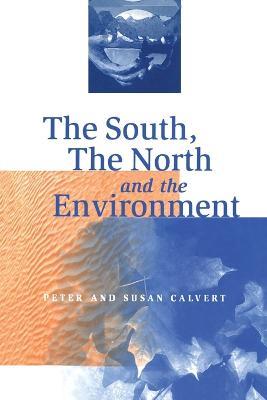 South, the North and the Environment - Peter Calvert,Susan Calvert - cover