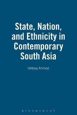 State, Nation and Ethnicity in Contemporary South Asia - Ishtiaq Ahmed - cover