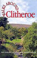 Walks Around Clitheroe: Ten Walks of Seven Miles or Less