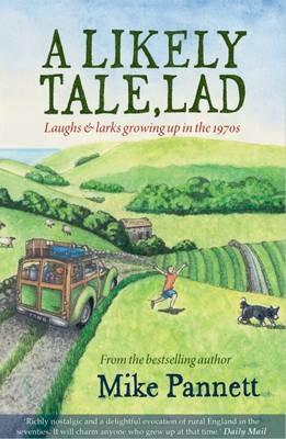 A Likely Tale, Lad: Laughs & Larks Growing Up in the 1970s - Mike Pannett - cover