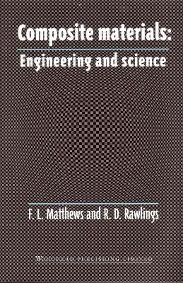 Composite Materials: Engineering and Science - F L Matthews,R D Rawlings - cover