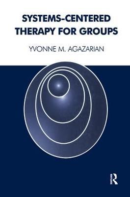 Systems-Centered Therapy for Groups - Yvonne M. Agazarian - cover