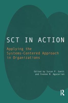 SCT in Action: Applying the Systems-Centered Approach in Organizations - cover