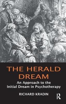 The Herald Dream: An Approach to the Initial Dream in Psychotherapy - Richard Kradin - cover