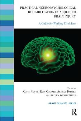 Practical Neuropsychological Rehabilitation in Acquired Brain Injury: A Guide for Working Clinicians - cover